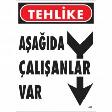 Aşağıda Çalışanlar Var Uyarı