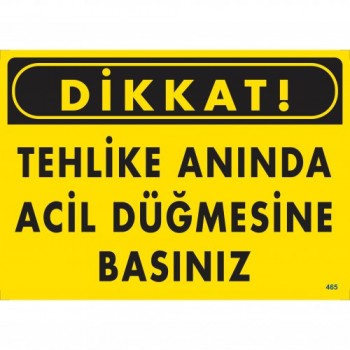 Dikkat! Tehlike Anında Acil Düğmesine Basınız Uyarı