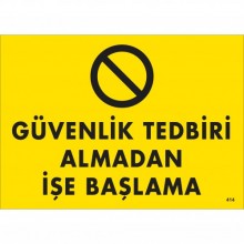 Güvenlik Tedbiri almadan İşe Başlama Uyarı