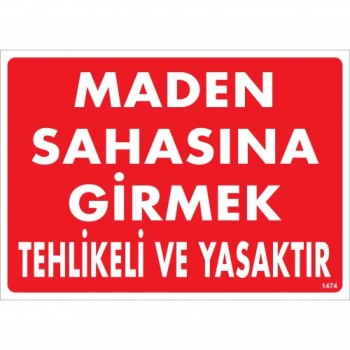 Maden Sahasına Girmek Tehlikeli ve Yasaktır
