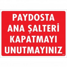 Paydosta Ana Şalteri Kapatmayı Unutmayınız Uyarı