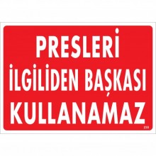 Presleri İlgiliden Başkası Kullanamaz Presleri İlgiliden Başkası Kullanamaz