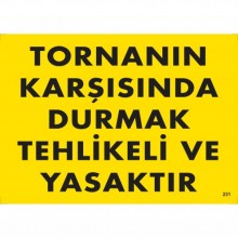 Tornanın Karşısında Durmak Tehlikeli ve Yasaktır Tornanın Karşısında Durmak Tehlikeli ve Yasaktır